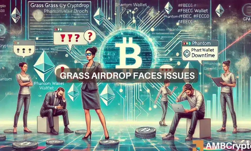 GRASS crypto airdrop – Phantom wallet’s downtime leaves users frustrated