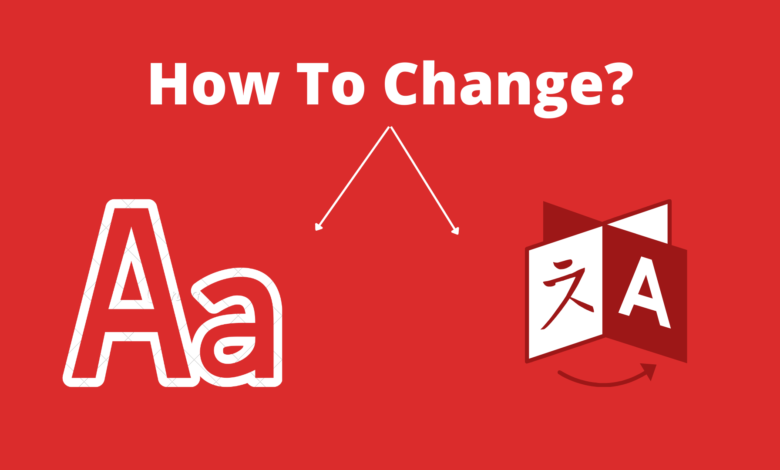 How To Change language and font size