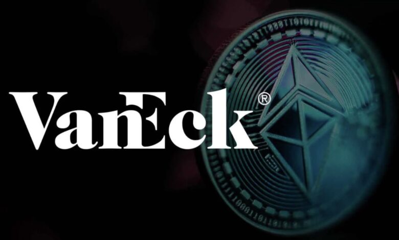 شركة VanEck تتنازل عن رسوم صندوق استثمار تداول الإيثريوم الخاص بها